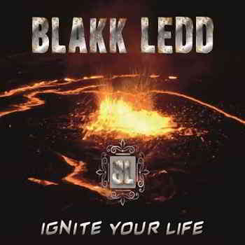 Blakk Ledd - Ignite Your Life (2019) скачать через торрент