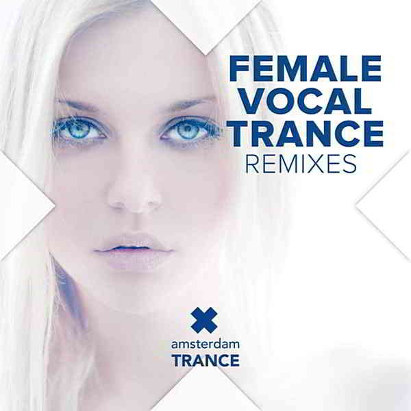 Female Vocal Trance Remixes (2019) скачать через торрент