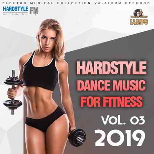 Hardstyle Dance Music For Fitness Vol.03