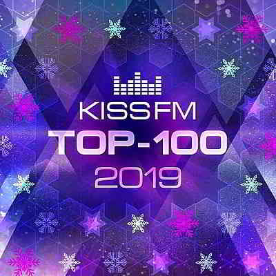 Kiss FM: Top 100 Итоговый 2019 (2020) скачать через торрент