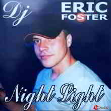 DJ Eric Foster - Night Light (2004) скачать через торрент