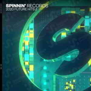 SPINNIN' - 2020 Future Hits (2019-12-30)