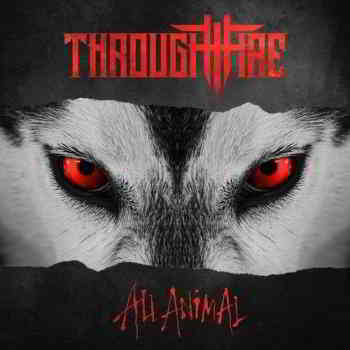 Through Fire - All Animal (2020) скачать через торрент