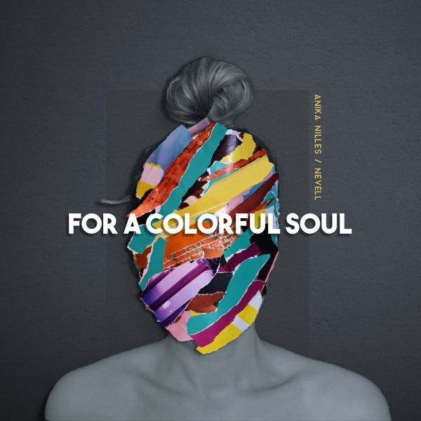 Anika Nilles Nevell - For a Colorful Soul (2020) скачать через торрент