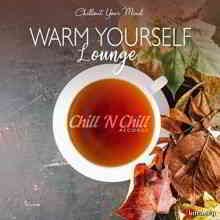 Warm Yourself Lounge (Chillout Your Mind) (2020) скачать торрент