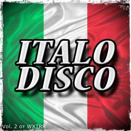 Итало диско Vol. 2от WXTRR (2020) скачать через торрент