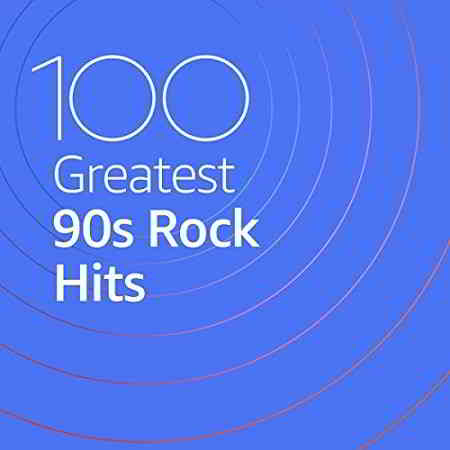 100 Greatest 90s Rock Hits (2020) скачать через торрент