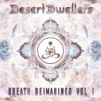 Desert Dwellers - Breath Reimagined Vol. 1 (2020) скачать через торрент
