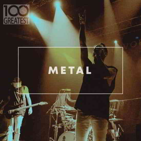 100 Greatest Metal (2020) скачать через торрент