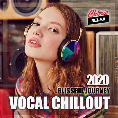 Blissful Journey: Vocal Chillout (2020) скачать через торрент