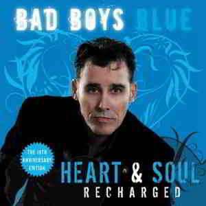 Bad Boys Blue - Heart &amp; Soul (Recharged)