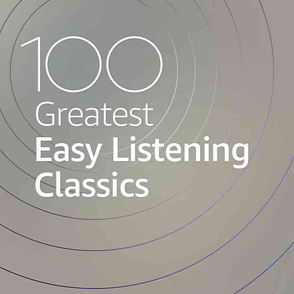 100 Greatest Easy Listening Classics (2020) скачать через торрент