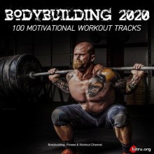 Bodybuilding 2020: 100 Motivational Tracks