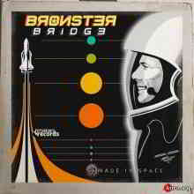 Bronster Bridge - Made In Space (2020) скачать торрент