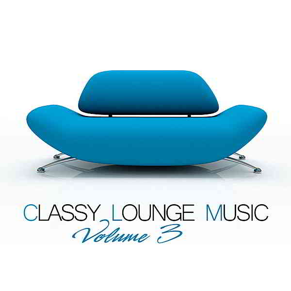 Classy Lounge Music Vol.3 [Attention Germany]