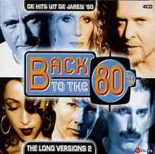 Back To The 80's: The Long Versions 2 (4CD) (2003) скачать торрент