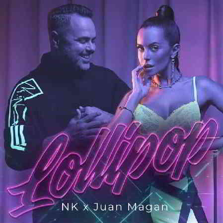 NK x Juan Magan - Lollipop [клип] (2020) скачать торрент