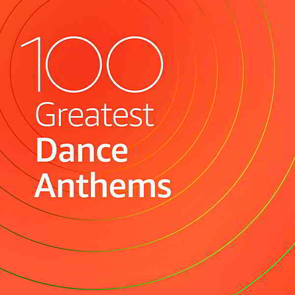 100 Greatest Dance Anthems
