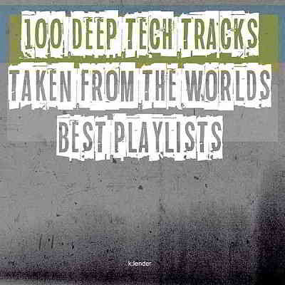 100 Deep Tech Tracks Taken From The Worlds Best Playlists