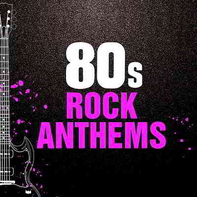 80s Rock Anthems (2020) скачать торрент