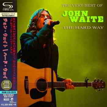 John Waite - The Hard Way (The Very Best Of)