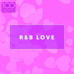 100 Greatest R&amp;B Love