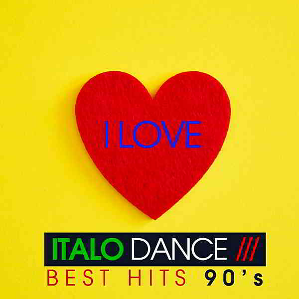 I Love Italo Dance [Best Hits 90's]