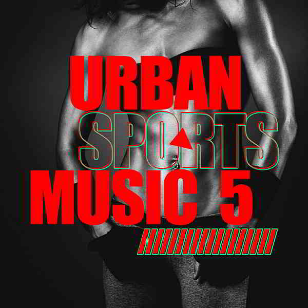 Urban Sports Music Vol.5 [Attention Germany] (2020) скачать торрент