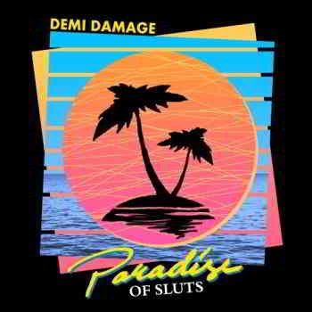 Demi Damage - Paradise of Sluts (EP) (2020) скачать через торрент