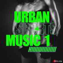 Urban Sports Music, Vol. 1 (2020) скачать через торрент