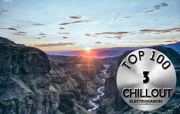 Top 100 Chillout Tracks Vol.3 (2020) скачать торрент
