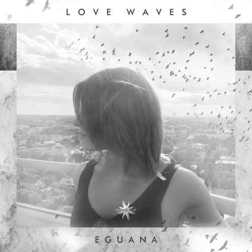 Eguana - Love Waves