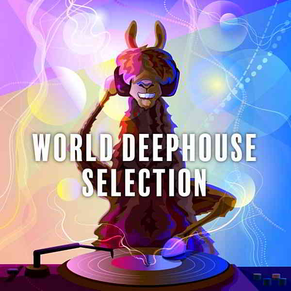World Deephouse Selection Vol.2