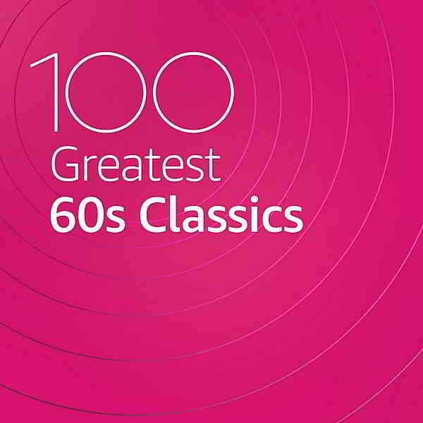 100 Greatest 60s Classics (2020) скачать торрент