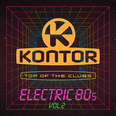 Kontor Top Of The Clubs: Electric 80s Vol.2