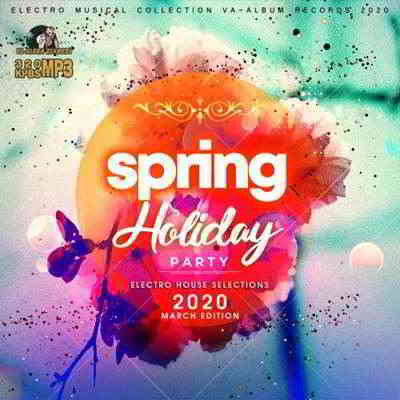 Spring Holiday Party: Electro House Selections (2020) скачать через торрент