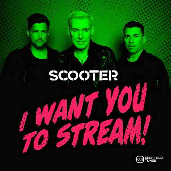 Scooter - I Want You To Stream! (2020) скачать через торрент