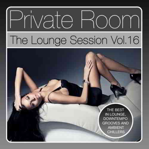 Private Room - The Lounge Session, Vol. 16 (2016) скачать через торрент