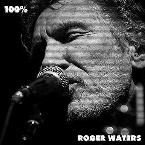 Roger Waters - 100% Roger Waters (2020) скачать через торрент