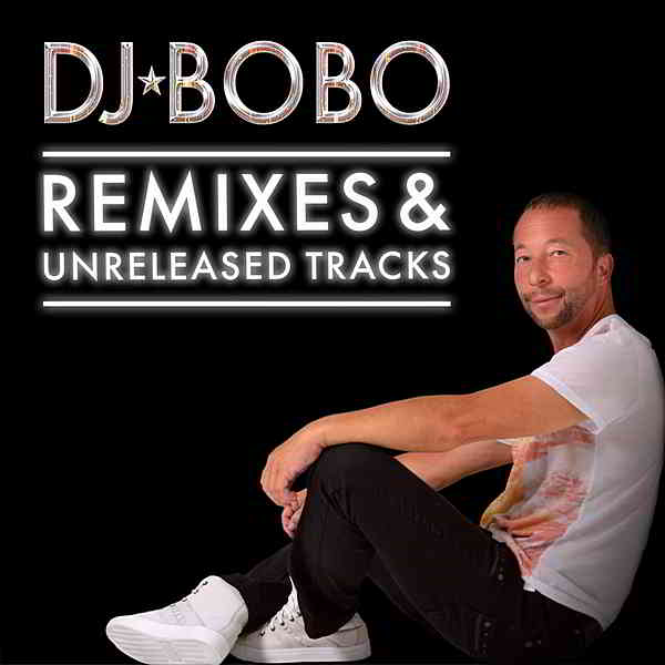 DJ BoBo - Remixes &amp; Unreleased Tracks