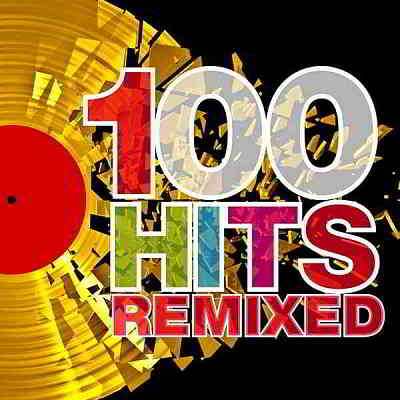 100 Hits Remixed (The Best Of 70s, 80s And 90s Hits) (2012) скачать через торрент