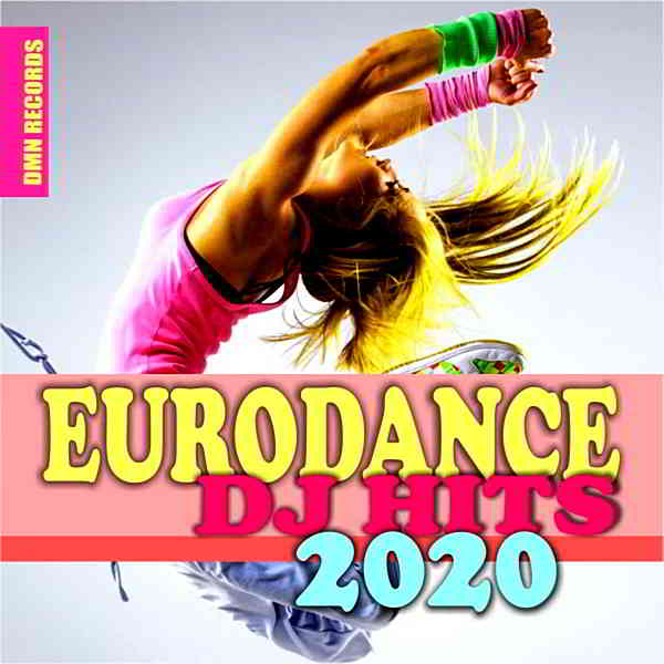 Eurodance DJ Hits 2020 [DMN Records] (2020) скачать через торрент