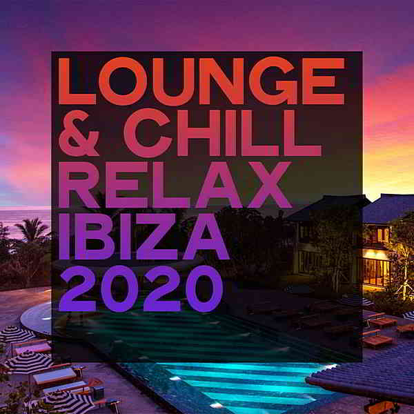 Lounge &amp; Chill Relax Ibiza 2020