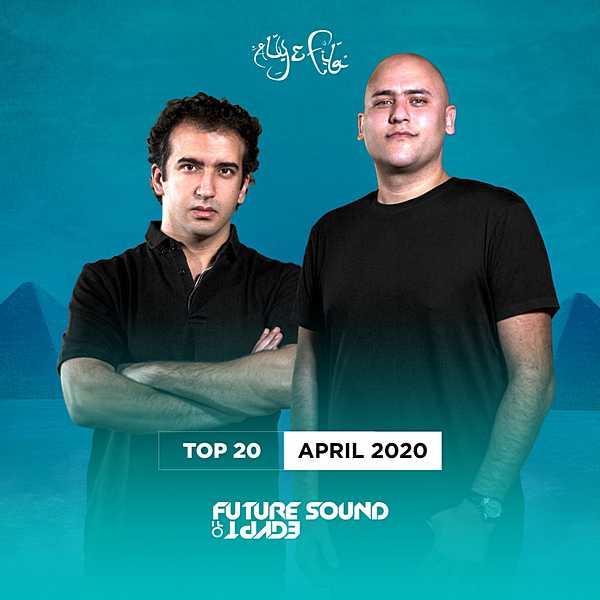 FSOE Top 20: April 2020 [Future Sound Of Egypt]