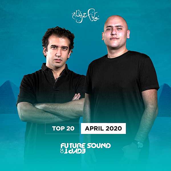 FSOE Top 20: April 2020 [Future Sound Of Egypt] (2020) скачать через торрент