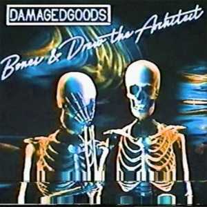 Bones &amp; Drew The Architect - DamagedGoods