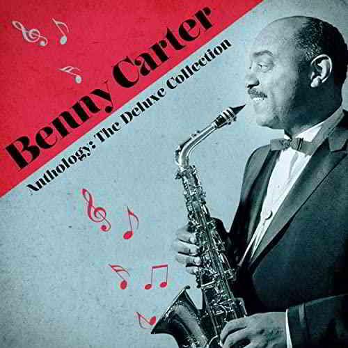 Benny Carter - Anthology: The Deluxe Collection (Remastered) (2020) скачать торрент