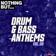 Nothing But... Drum &amp; Bass Anthems, Vol. 08