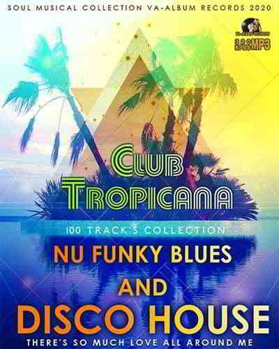 Club Tropicana: Nu Funky Blues And Disco House (2020) скачать через торрент