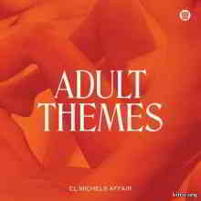 El Michels Affair - Adult Themes (2020) скачать через торрент